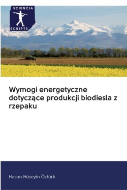Wymogi energetyczne dotyczące produkcji biodiesla z rzepaku