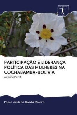 PARTICIPAÇÃO E LIDERANÇA POLÍTICA DAS MULHERES NA COCHABAMBA-BOLÍVIA