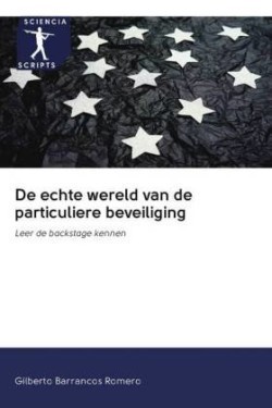 De echte wereld van de particuliere beveiliging