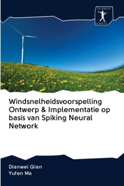 Windsnelheidsvoorspelling Ontwerp & Implementatie op basis van Spiking Neural Network