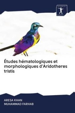 Études hématologiques et morphologiques d'Aridotheres tristis