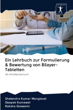 Lehrbuch zur Formulierung & Bewertung von Bilayer-Tabletten