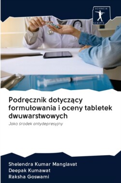 Podręcznik dotyczący formulowania i oceny tabletek dwuwarstwowych