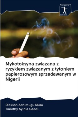 Mykotoksyna związana z ryzykiem związanym z tytoniem papierosowym sprzedawanym w Nigerii
