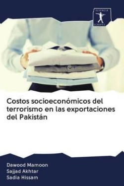 Costos socioeconómicos del terrorismo en las exportaciones del Pakistán