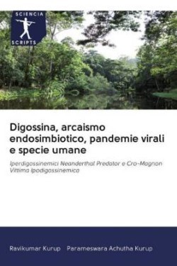 Digossina, arcaismo endosimbiotico, pandemie virali e specie umane