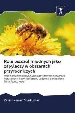 Rola pszczól miodnych jako zapylaczy w obszarach przyrodniczych