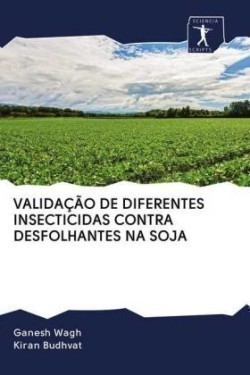 Validação de Diferentes Insecticidas Contra Desfolhantes Na Soja