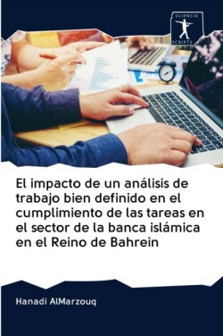 impacto de un análisis de trabajo bien definido en el cumplimiento de las tareas en el sector de la banca islámica en el Reino de Bahrein