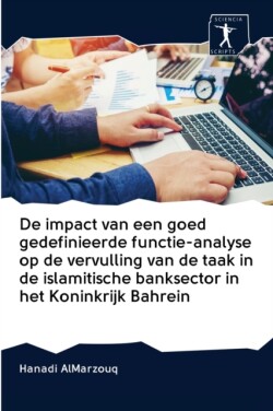 De impact van een goed gedefinieerde functie-analyse op de vervulling van de taak in de islamitische banksector in het Koninkrijk Bahrein