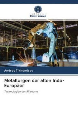 Metallurgen der alten Indo-Europäer