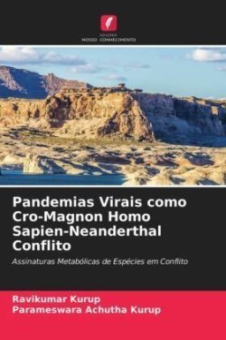 Pandemias Virais como Cro-Magnon Homo Sapien-Neanderthal Conflito