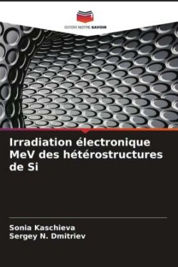 Irradiation électronique MeV des hétérostructures de Si