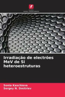 Irradiação de electrões MeV de Si heteroestruturas