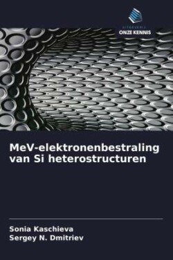 MeV-elektronenbestraling van Si heterostructuren