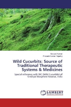Wild Cucurbits: Source of Traditional Therapeutic Systems & Medicines