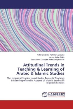 Attitudinal Trends in Teaching & Learning of Arabic & Islamic Studies