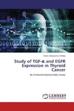 Study of TGF- and EGFR Expression in Thyroid Cancer