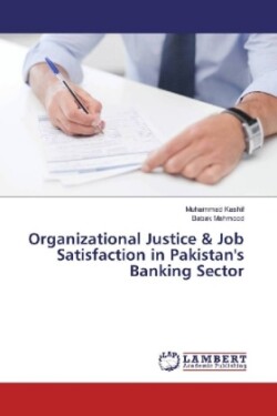 Organizational Justice & Job Satisfaction in Pakistan's Banking Sector