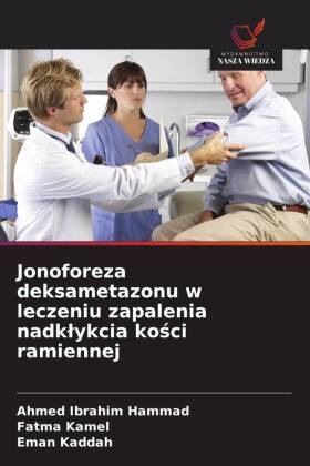 Jonoforeza deksametazonu w leczeniu zapalenia nadklykcia kości ramiennej