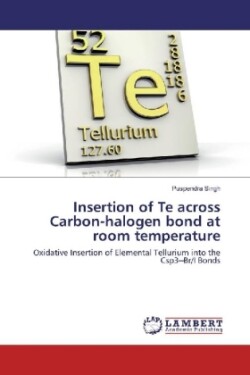 Insertion of Te across Carbon-halogen bond at room temperature