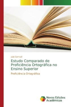 Estudo Comparado de Proficiência Ortográfica no Ensino Superior