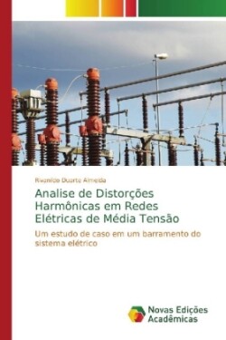 Analise de Distorções Harmônicas em Redes Elétricas de Média Tensão