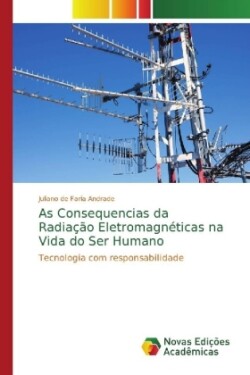 As Consequencias da Radiação Eletromagnéticas na Vida do Ser Humano