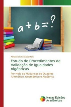 Estudo de Procedimentos de Validação de Igualdades Algébricas