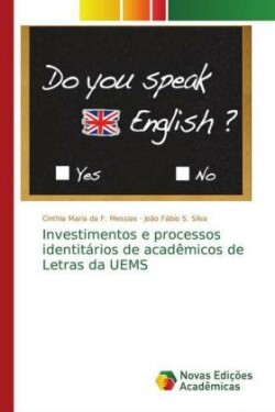 Investimentos e processos identitários de acadêmicos de Letras da UEMS