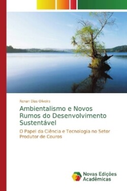 Ambientalismo e Novos Rumos do Desenvolvimento Sustentável