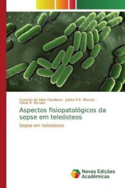 Aspectos fisiopatológicos da sepse em teleósteos