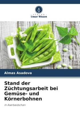 Stand der Züchtungsarbeit bei Gemüse- und Körnerbohnen