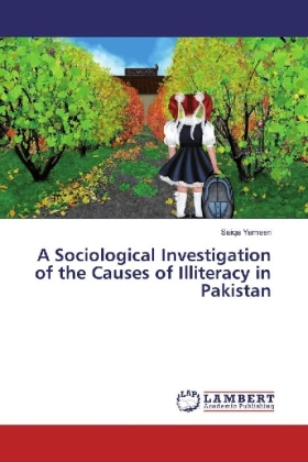 A Sociological Investigation of the Causes of Illiteracy in Pakistan