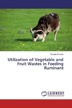 Utilization of Vegetable and Fruit Wastes in Feeding Ruminant