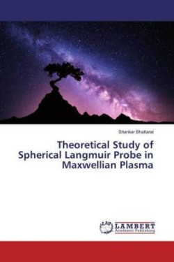 Theoretical Study of Spherical Langmuir Probe in Maxwellian Plasma