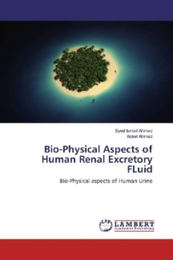 Bio-Physical Aspects of Human Renal Excretory FLuid