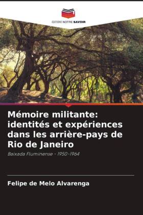 Mémoire militante: identités et expériences dans les arrière-pays de Rio de Janeiro