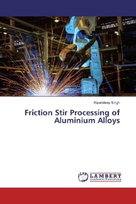 Friction Stir Processing of Aluminium Alloys