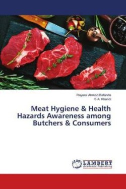 Meat Hygiene & Health Hazards Awareness among Butchers & Consumers