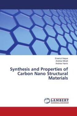 Synthesis and Properties of Carbon Nano Structural Materials