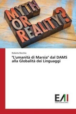 "L'umanità di Marsia" dal DAMS alla Globalità dei Linguaggi