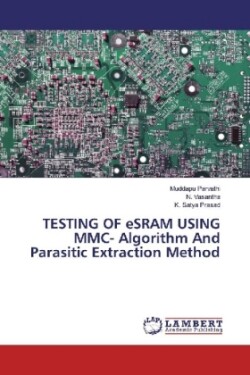 TESTING OF eSRAM USING MMC- Algorithm And Parasitic Extraction Method