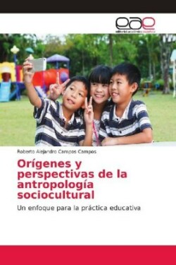 Orígenes y perspectivas de la antropología sociocultural