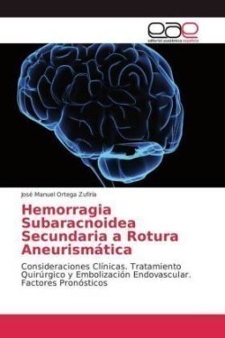 Hemorragia Subaracnoidea Secundaria a Rotura Aneurismática