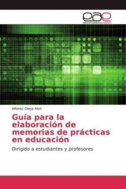 Guía para la elaboración de memorias de prácticas en educación