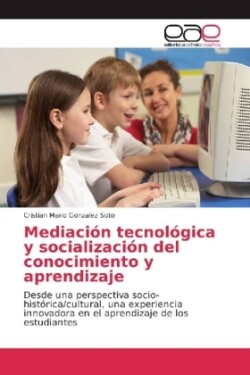 Mediación tecnológica y socialización del conocimiento y aprendizaje