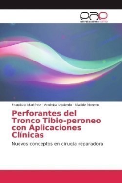 Perforantes del Tronco Tibio-peroneo con Aplicaciones Clínicas