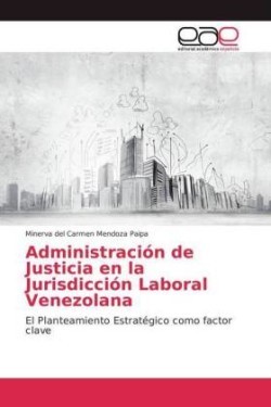 Administración de Justicia en la Jurisdicción Laboral Venezolana