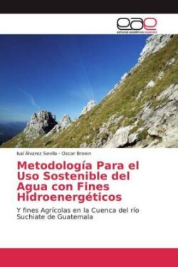 Metodología Para el Uso Sostenible del Agua con Fines Hidroenergéticos